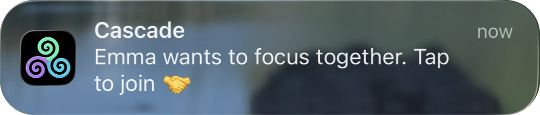Cascade notification: Emma wants to focus together