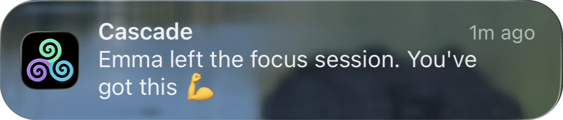 Cascade notification: Emma left the focus session